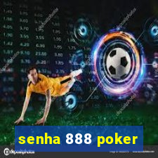 senha 888 poker