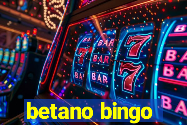 betano bingo