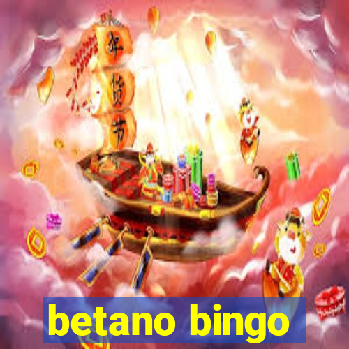 betano bingo