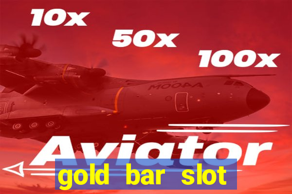 gold bar slot machine online