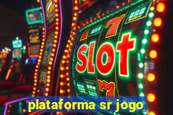 plataforma sr jogo