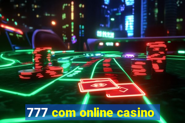 777 com online casino