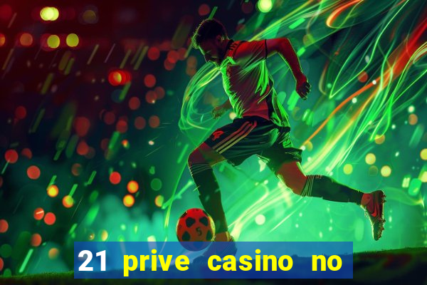 21 prive casino no deposit bonus 2017