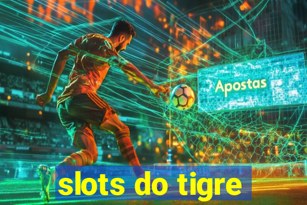 slots do tigre