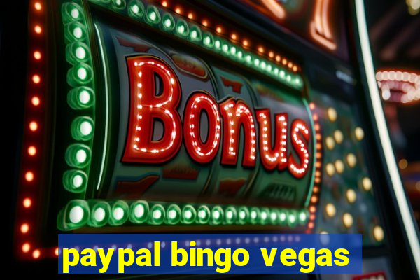 paypal bingo vegas