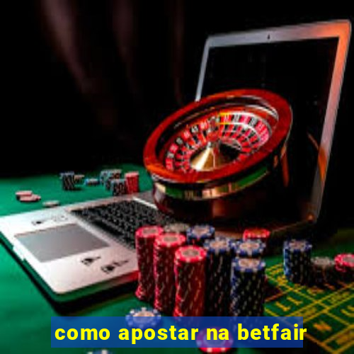 como apostar na betfair