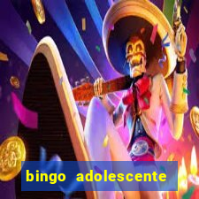 bingo adolescente já fez as coisas abaixo?