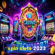 spin slots 2023