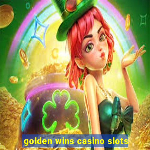 golden wins casino slots