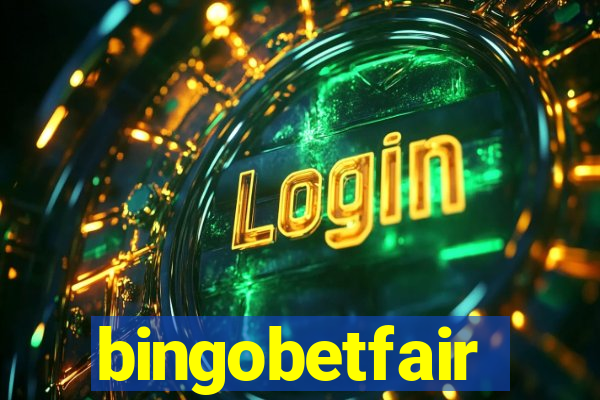 bingobetfair