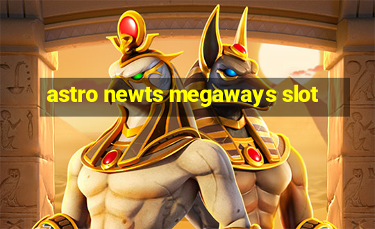 astro newts megaways slot