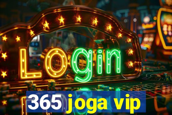 365 joga vip