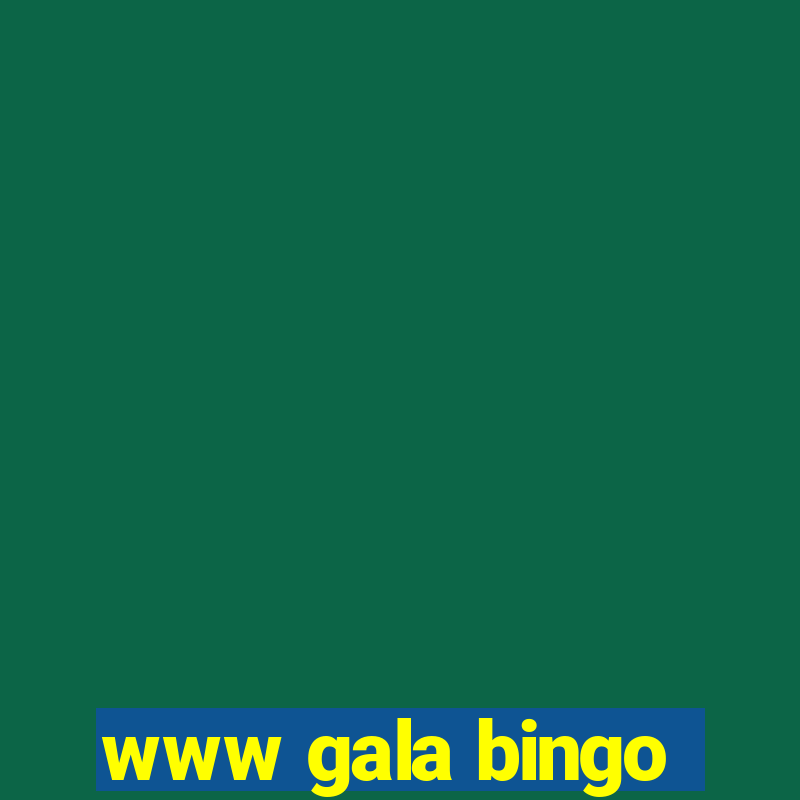 www gala bingo