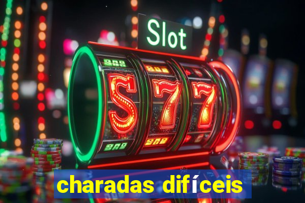 charadas difíceis