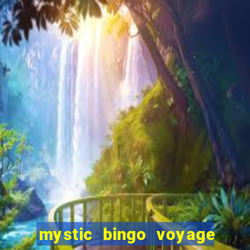 mystic bingo voyage é seguro