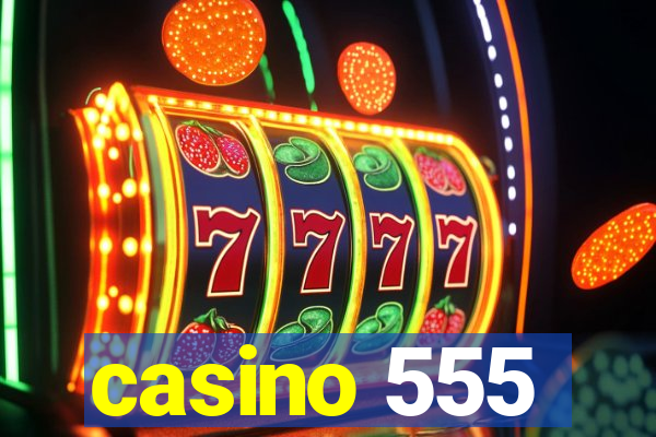 casino 555