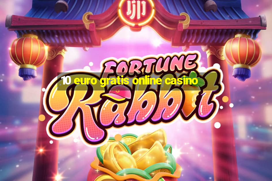 10 euro gratis online casino