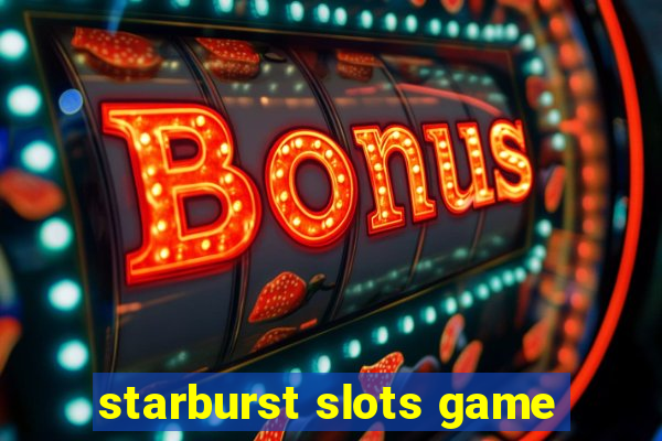 starburst slots game