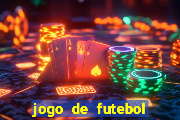 jogo de futebol com dinheiro infinito