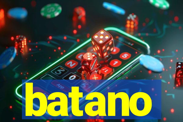 batano