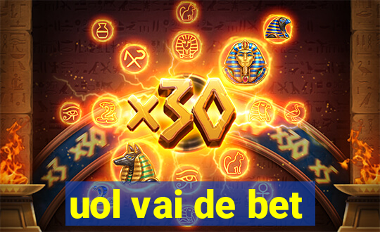 uol vai de bet