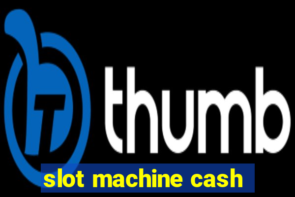 slot machine cash