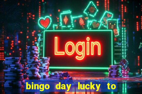 bingo day lucky to win acesso antecipado