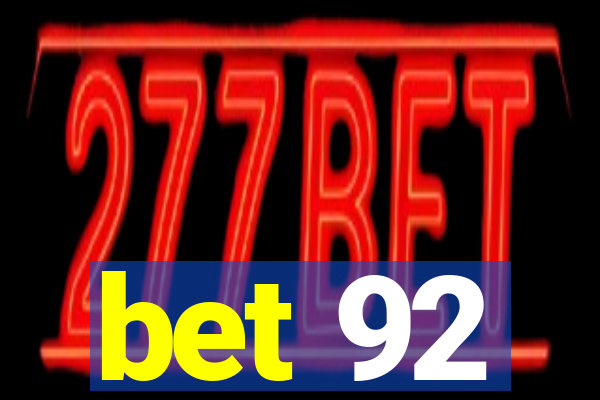 bet 92