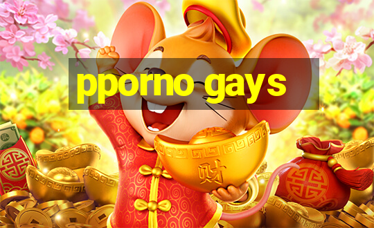 pporno gays