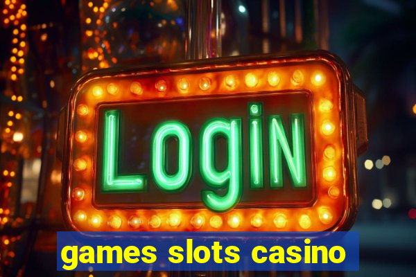 games slots casino