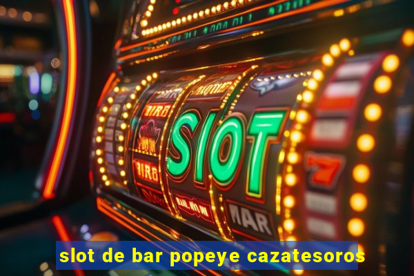 slot de bar popeye cazatesoros