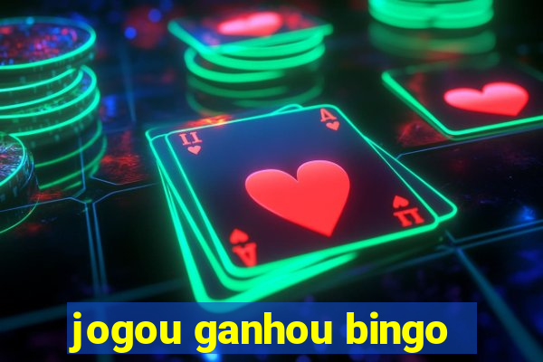 jogou ganhou bingo