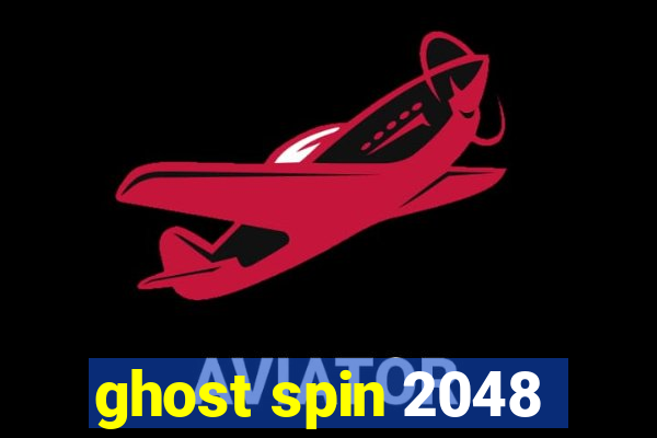 ghost spin 2048