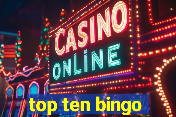 top ten bingo