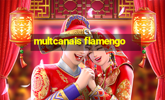 multcanais flamengo