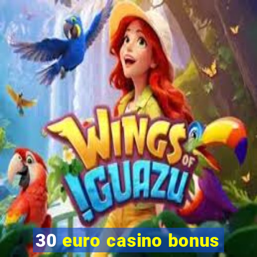 30 euro casino bonus