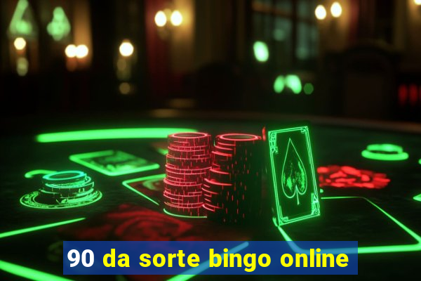 90 da sorte bingo online