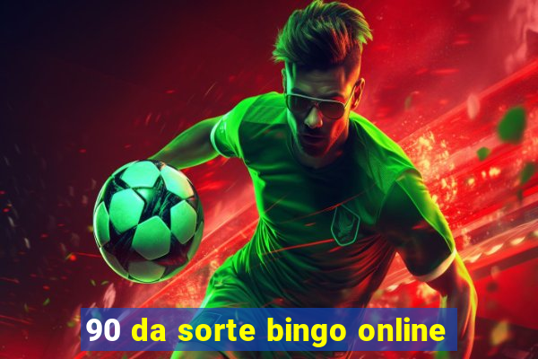 90 da sorte bingo online