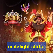 m.delight slots