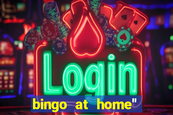 bingo at home'' app winning numbers