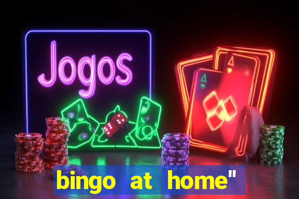 bingo at home'' app winning numbers