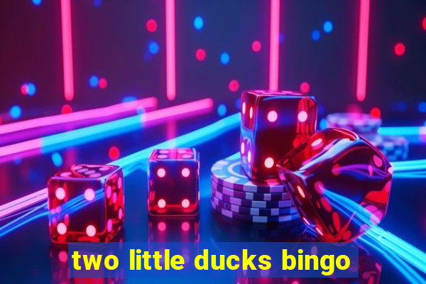 two little ducks bingo