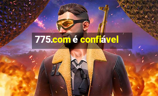 775.com é confiável