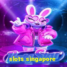 slots singapore