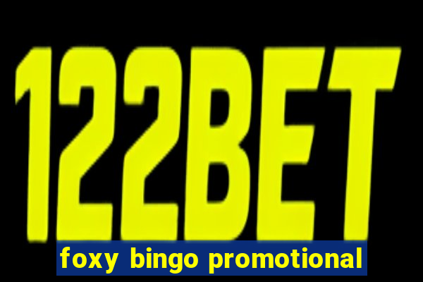 foxy bingo promotional