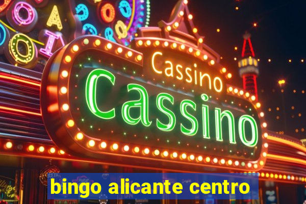 bingo alicante centro