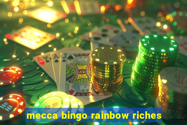 mecca bingo rainbow riches