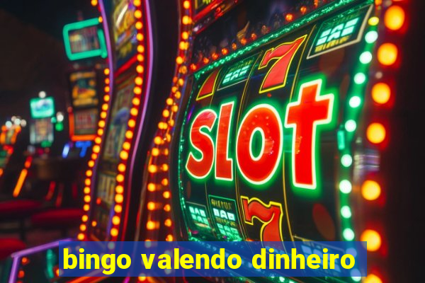 bingo valendo dinheiro