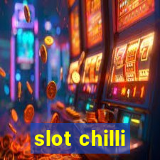 slot chilli