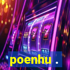 poenhu .